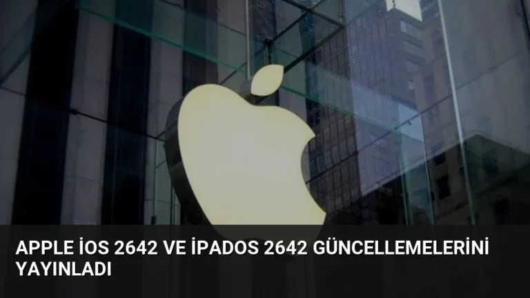 Apple iOS 2642 ve iPadOS 2642 Güncellemelerini Yayınladı
