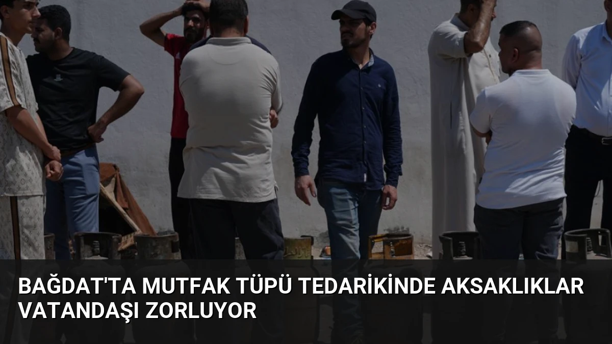 Bağdat’ta Mutfak Tüpü Tedarikinde Aksaklıklar Vatandaşı Zorluyor