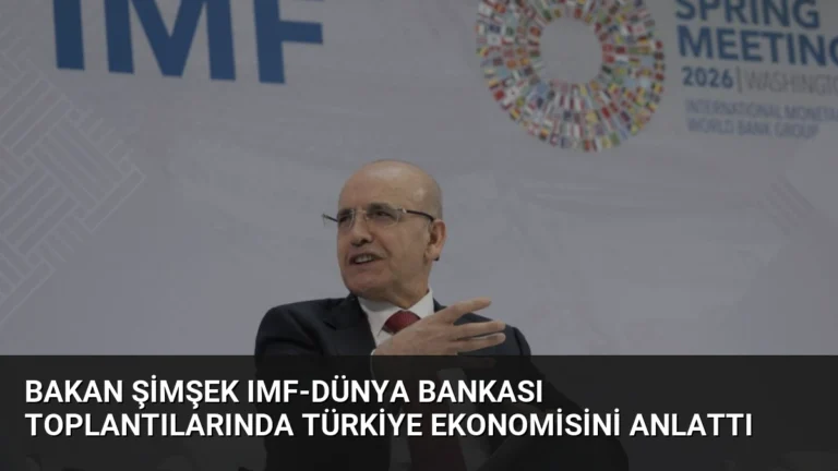 Bakan Şimşek IMF-Dünya Bankası Toplantılarında Türkiye Ekonomisini Anlattı