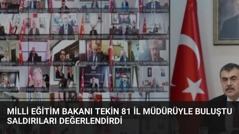 Milli Eğitim Bakanı Tekin 81 İl Müdürüyle Buluştu Saldırıları Değerlendirdi