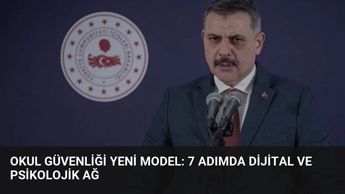 Okul Güvenliği Yeni Model: 7 Adımda Dijital ve Psikolojik Ağ