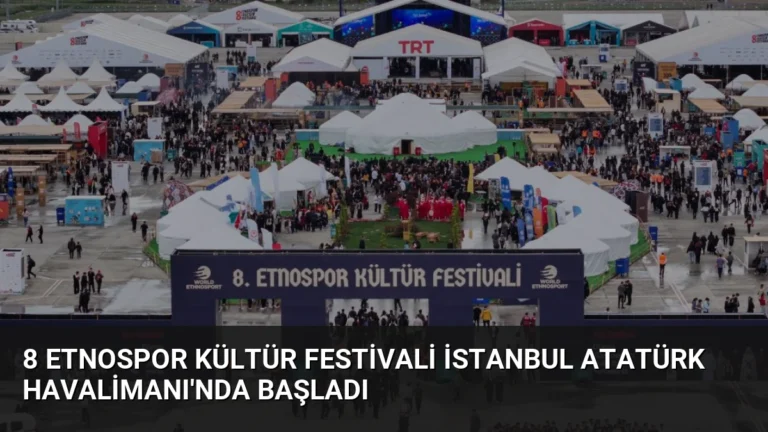 8 Etnospor Kültür Festivali İstanbul Atatürk Havalimanı’nda Başladı