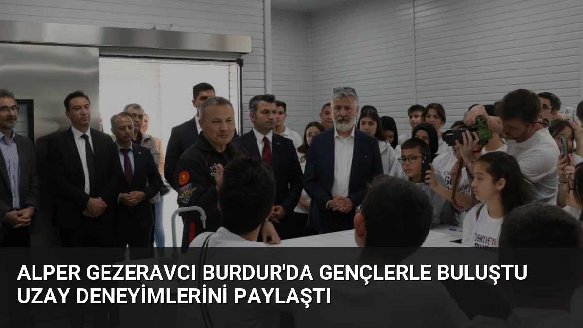 Alper Gezeravcı Burdur’da Gençlerle Buluştu Uzay Deneyimlerini Paylaştı