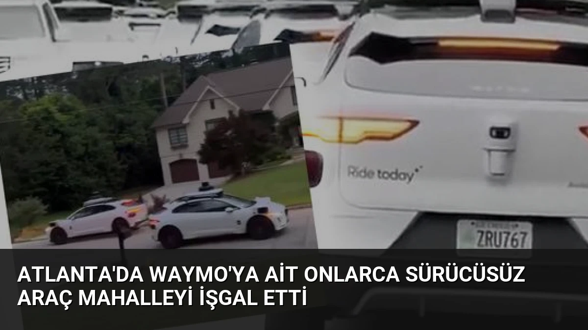 Atlanta’da Waymo’ya Ait Onlarca Sürücüsüz Araç Mahalleyi İşgal Etti