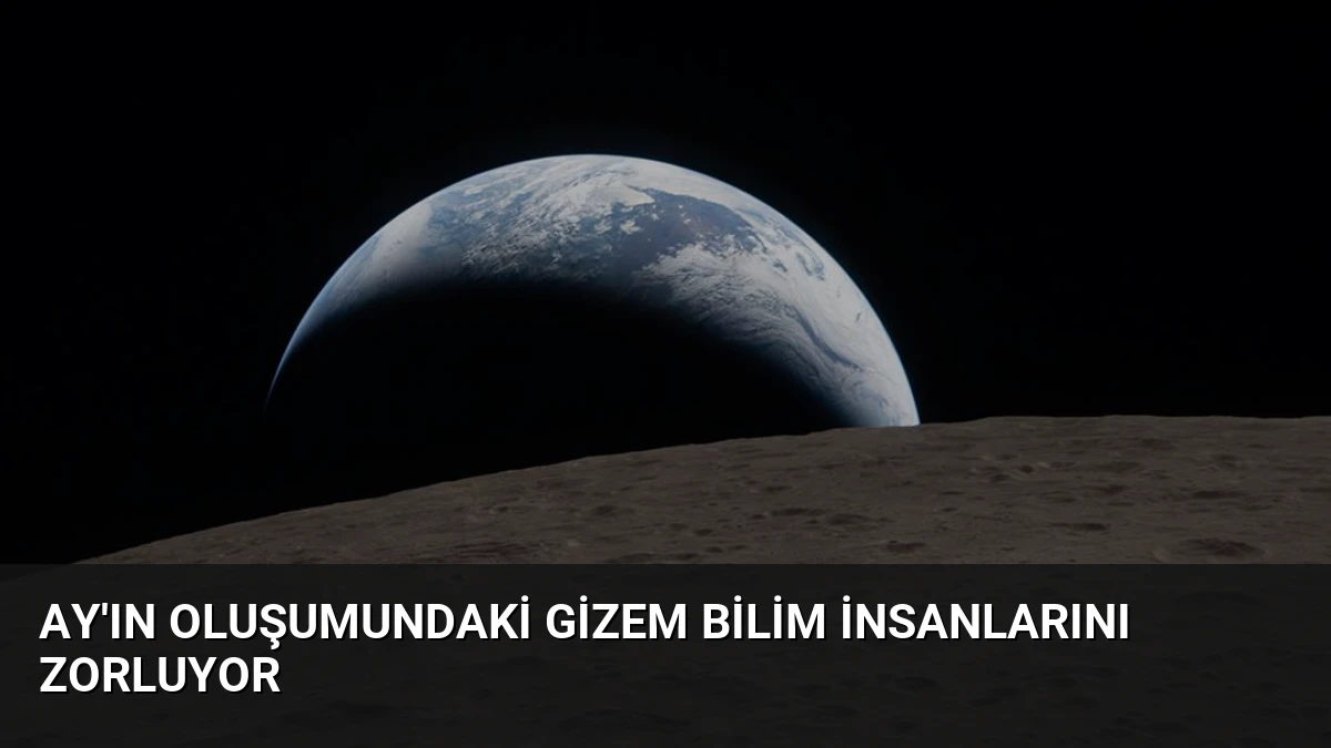 Ay’ın Oluşumundaki Gizem Bilim İnsanlarını Zorluyor