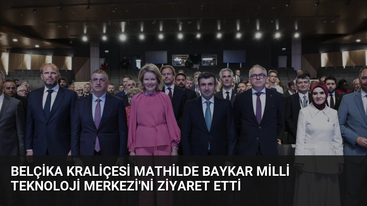 Belçika Kraliçesi Mathilde Baykar Milli Teknoloji Merkezi’ni Ziyaret Etti