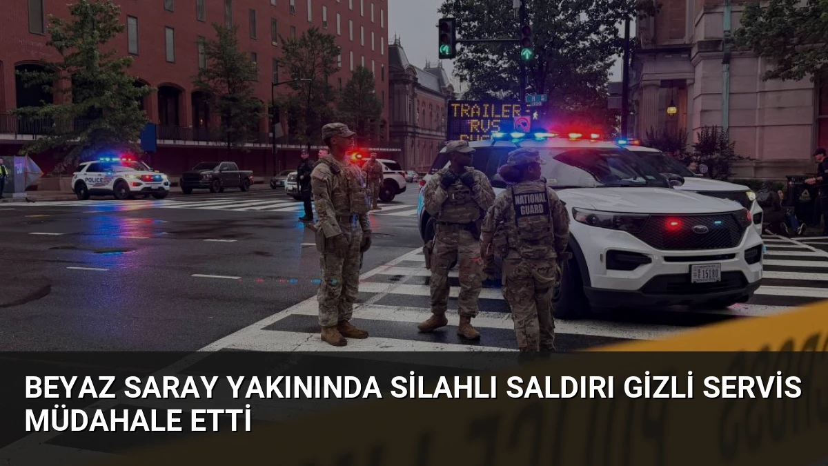 Beyaz Saray Yakınında Silahlı Saldırı Gizli Servis Müdahale Etti