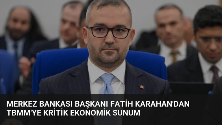 Merkez Bankası Başkanı Fatih Karahan’dan TBMM’ye kritik ekonomik sunum
