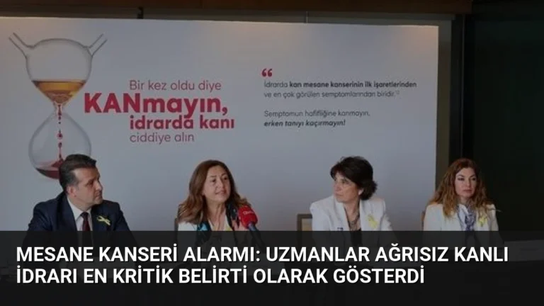 Mesane Kanseri Alarmı: Uzmanlar Ağrısız Kanlı İdrarı En Kritik Belirti Olarak Gösterdi