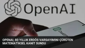 OpenAI, 80 Yıllık Erdős Varsayımını Çürüten Matematiksel Kanıt Sundu