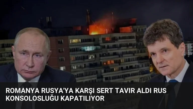 Romanya Rusya’ya Karşı Sert Tavır Aldı Rus Konsolosluğu Kapatılıyor