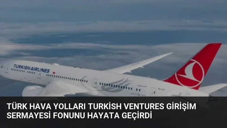 Türk Hava Yolları Turkish Ventures Girişim Sermayesi Fonunu Hayata Geçirdi