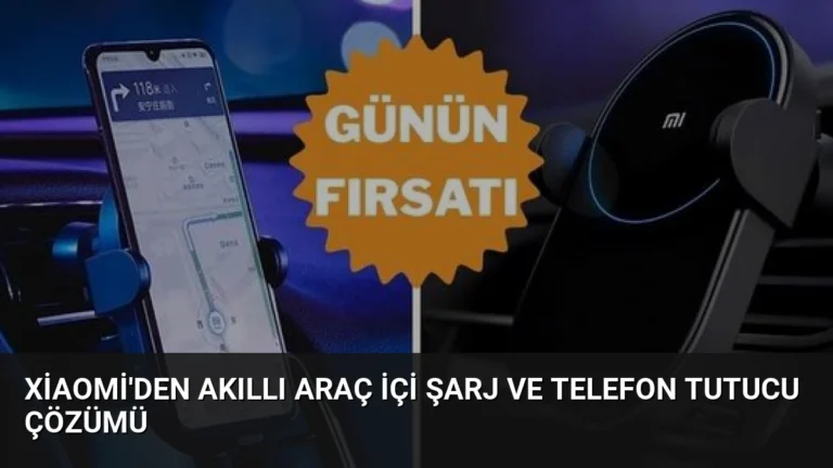 Xiaomi’den Akıllı Araç İçi Şarj ve Telefon Tutucu Çözümü