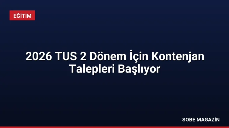 2026 TUS 2 Dönem İçin Kontenjan Talepleri Başlıyor