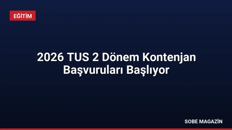 2026 TUS 2 Dönem Kontenjan Başvuruları Başlıyor