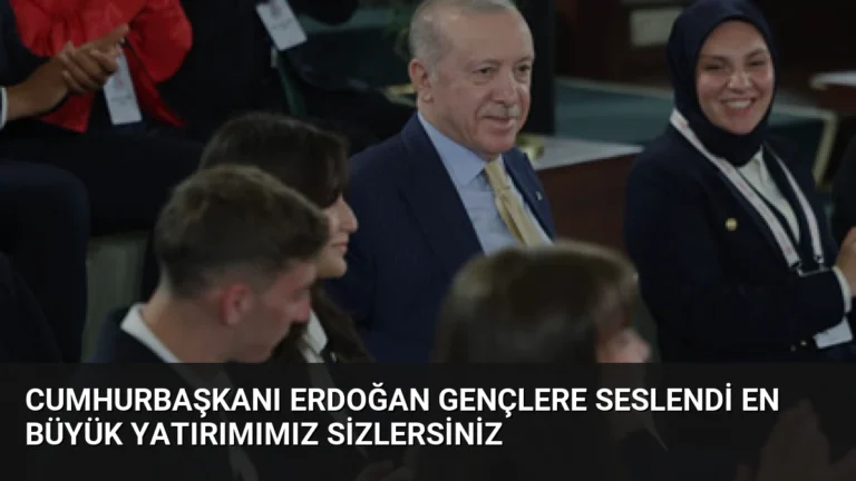 Cumhurbaşkanı Erdoğan gençlere seslendi en büyük yatırımımız sizlersiniz