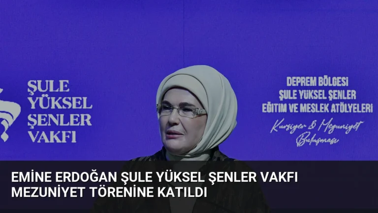 Emine Erdoğan Şule Yüksel Şenler Vakfı mezuniyet törenine katıldı