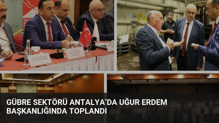 Gübre Sektörü Antalya’da Uğur Erdem Başkanlığında Toplandı