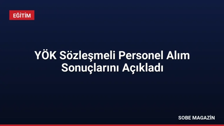 YÖK Sözleşmeli Personel Alım Sonuçlarını Açıkladı