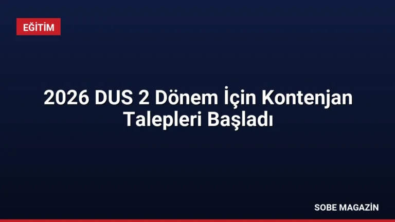 2026 DUS 2 Dönem İçin Kontenjan Talepleri Başladı