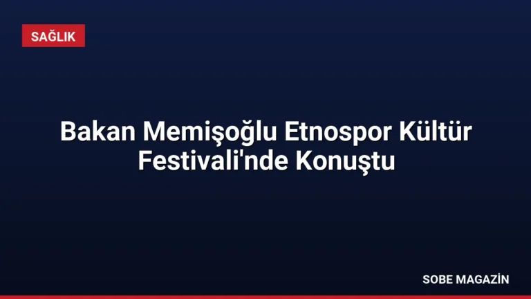 Bakan Memişoğlu Etnospor Kültür Festivali’nde Konuştu