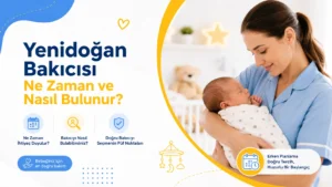 Yenidoğan Bakıcısı Ne Zaman ve Nasıl Bulunur?