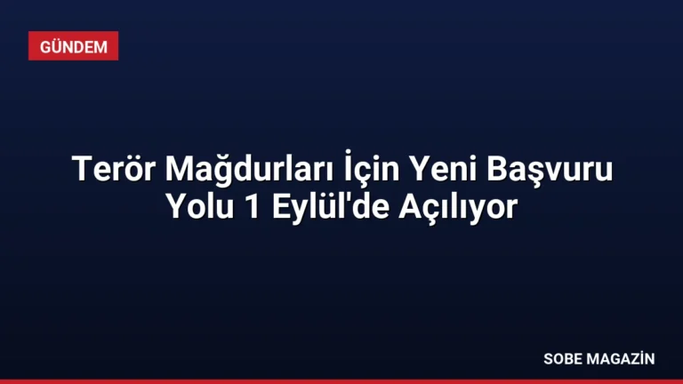 Terör Mağdurları İçin Yeni Başvuru Yolu 1 Eylül’de Açılıyor