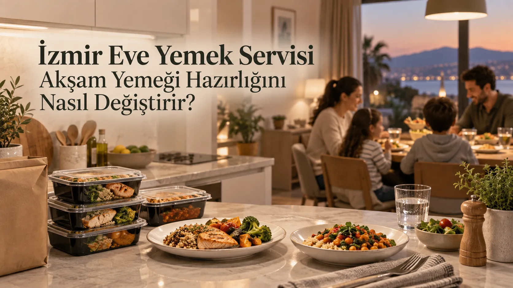 İzmir Eve Yemek Servisi Akşam Yemeği Hazırlığını Nasıl Değiştirir?