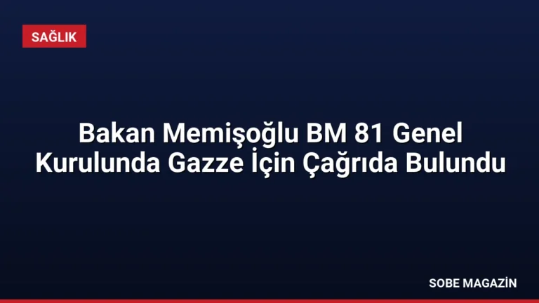 Bakan Memişoğlu BM 81 Genel Kurulunda Gazze İçin Çağrıda Bulundu