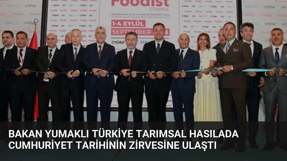 Bakan Yumaklı Türkiye tarımsal hasılada Cumhuriyet tarihinin zirvesine ulaştı