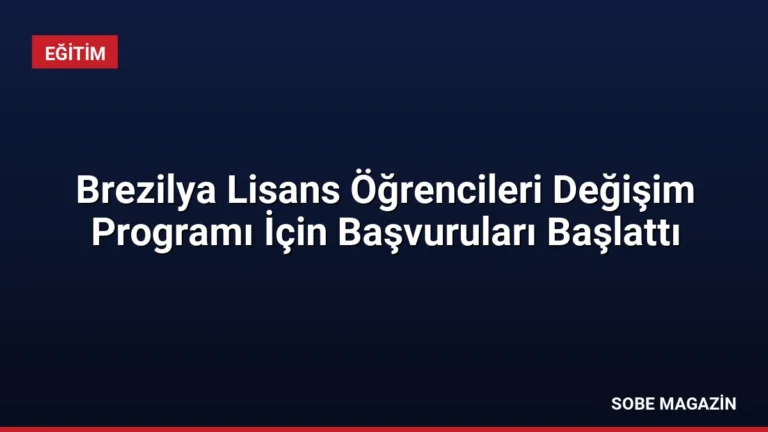 Brezilya Lisans Öğrencileri Değişim Programı İçin Başvuruları Başlattı