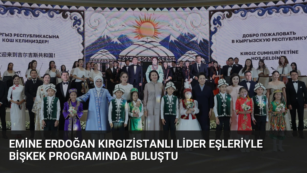 Emine Erdoğan Kırgızistanlı Lider Eşleriyle Bişkek Programında Buluştu