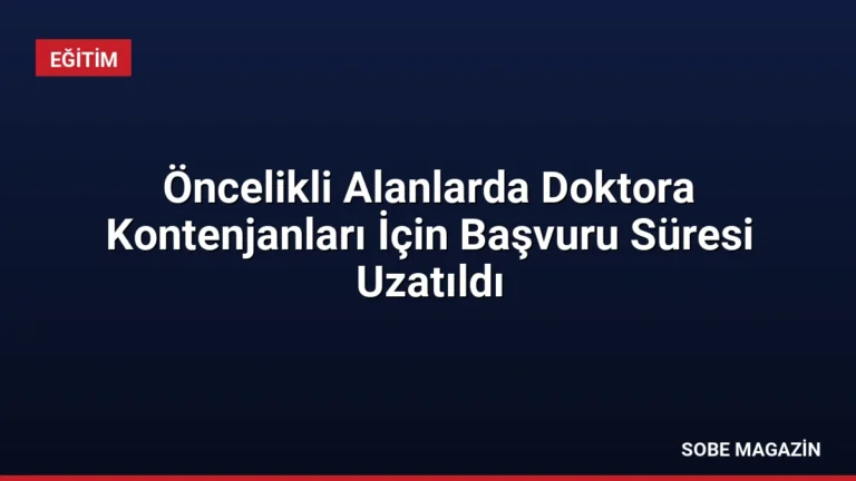 Öncelikli Alanlarda Doktora Kontenjanları İçin Başvuru Süresi Uzatıldı