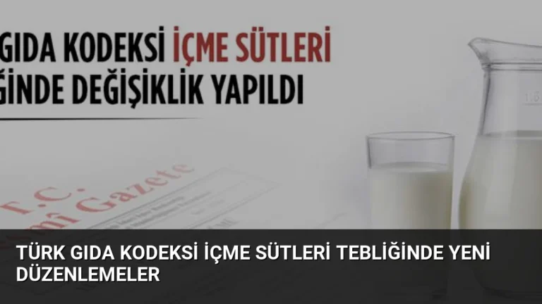 Türk Gıda Kodeksi İçme Sütleri Tebliğinde Yeni Düzenlemeler