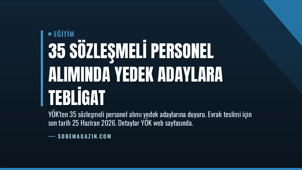 35 Sözleşmeli Personel Alımında Yedek Adaylara Tebligat