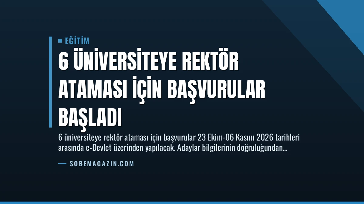 6 Üniversiteye Rektör Ataması İçin Başvurular Başladı
