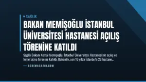Bakan Memişoğlu İstanbul Üniversitesi Hastanesi Açılış Törenine Katıldı
