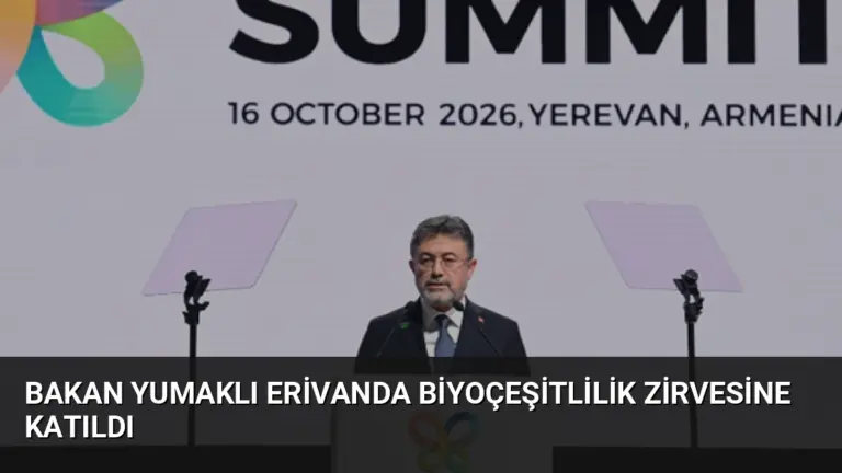 Bakan Yumaklı Erivanda Biyoçeşitlilik Zirvesine Katıldı
