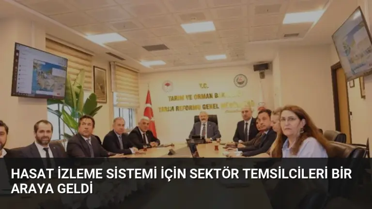 Hasat İzleme Sistemi İçin Sektör Temsilcileri Bir Araya Geldi