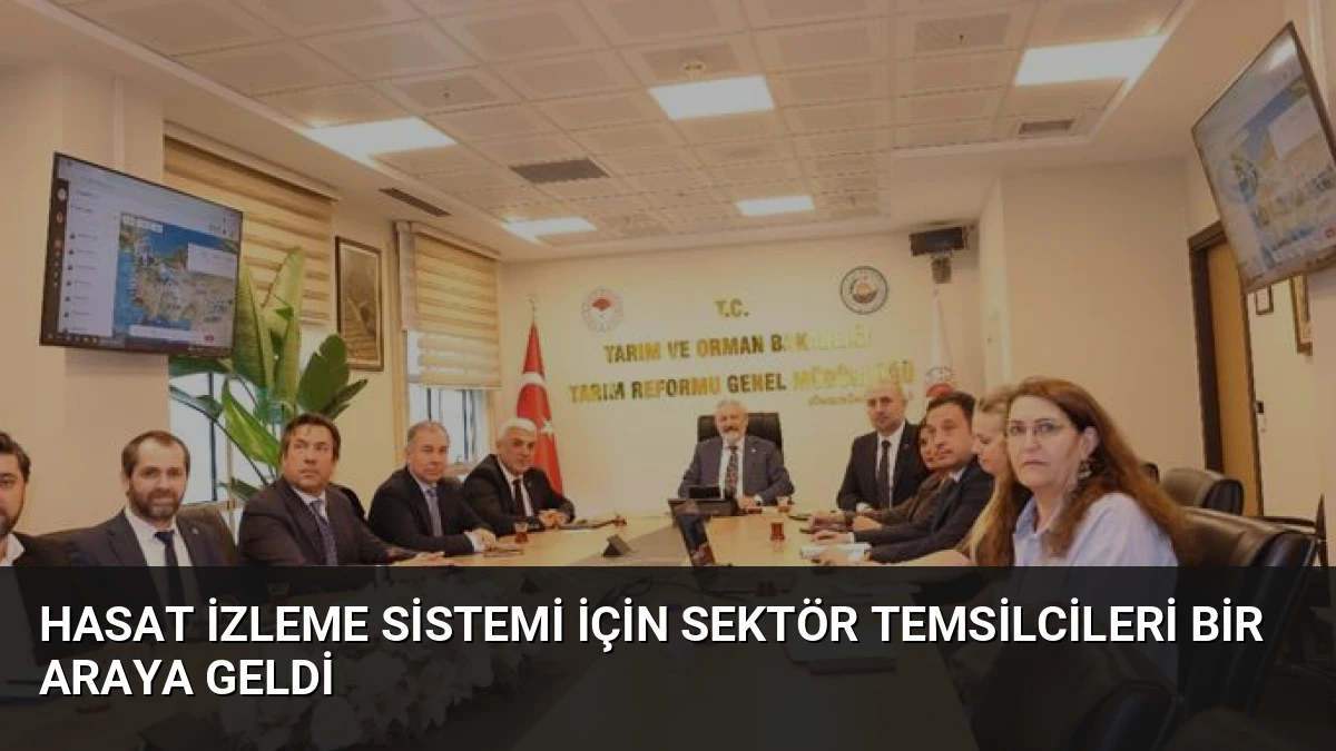 Hasat İzleme Sistemi İçin Sektör Temsilcileri Bir Araya Geldi