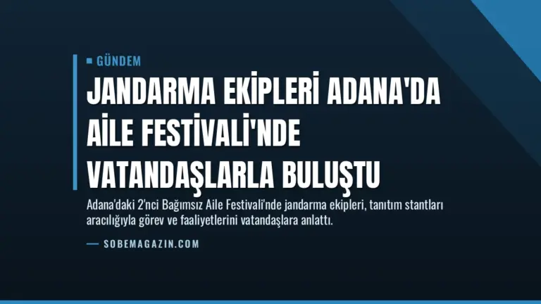 Jandarma Ekipleri Adana’da Aile Festivali’nde Vatandaşlarla Buluştu