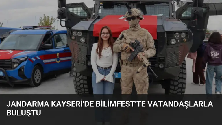 Jandarma Kayseri’de Bilimfest’te Vatandaşlarla Buluştu
