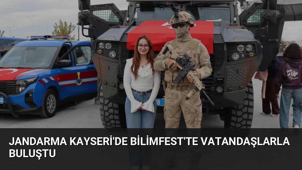 Jandarma Kayseri’de Bilimfest’te Vatandaşlarla Buluştu
