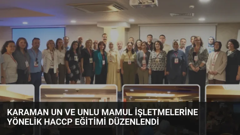 Karaman Un ve Unlu Mamul İşletmelerine Yönelik HACCP Eğitimi Düzenlendi