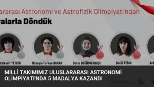 Milli Takımımız Uluslararası Astronomi Olimpiyatı’nda 5 Madalya Kazandı
