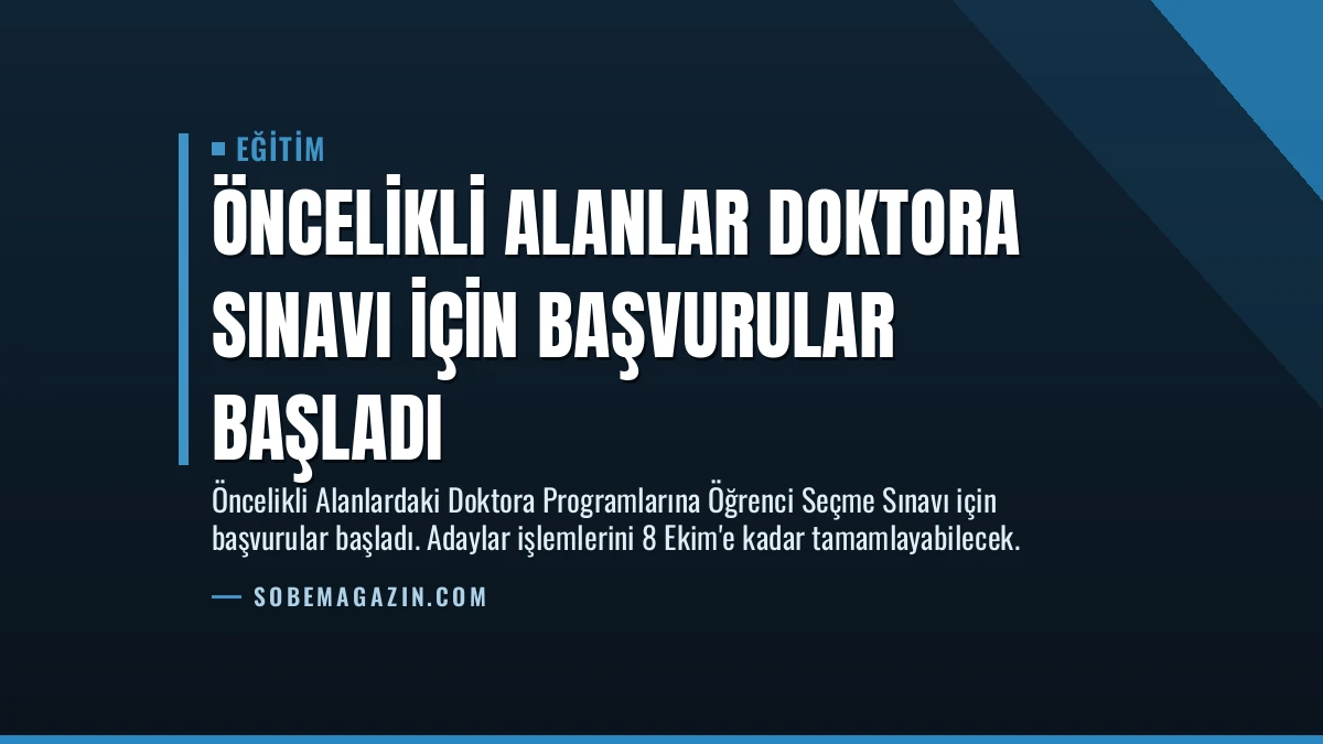 Öncelikli Alanlar Doktora Sınavı İçin Başvurular Başladı