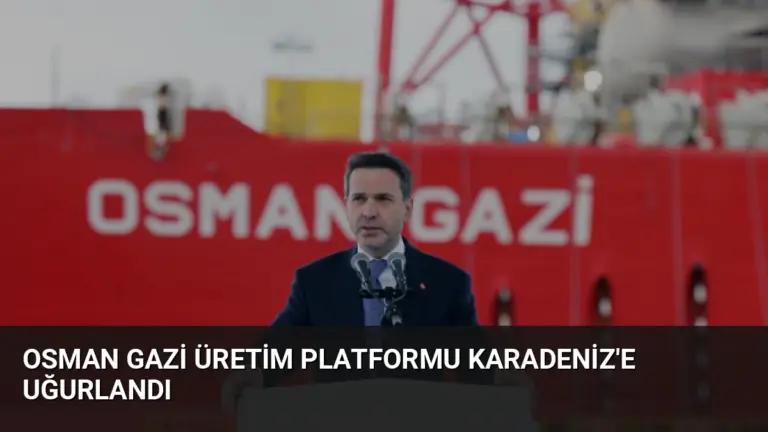Osman Gazi Üretim Platformu Karadeniz’e Uğurlandı