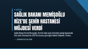 Sağlık Bakanı Memişoğlu Rize’de Şehir Hastanesi Müjdesi Verdi