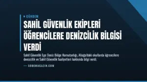 Sahil Güvenlik Ekipleri Öğrencilere Denizcilik Bilgisi Verdi