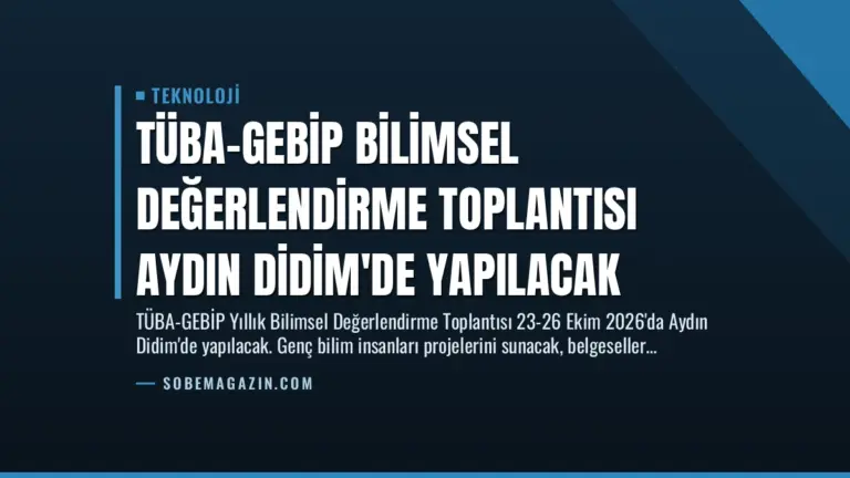 TÜBA-GEBİP Bilimsel Değerlendirme Toplantısı Aydın Didim’de Yapılacak